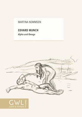 Edvard Munch ? Alpha und Omega (Geist und Wissen), Martina Nommsen
