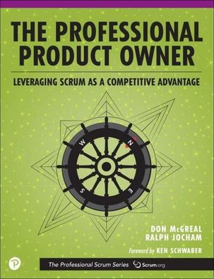 Professional Product Owner, The: Leveraging Scrum as a Competitive Advantag ...