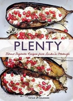 Plenty: Vibrant Vegetable Recipes from London's Ottolenghi, Yotam Ottolenghi