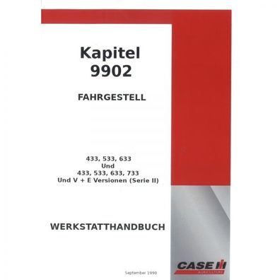 Case 433 533 633 733 V + E Versionen Serie II Fahrgestell Werkstatthandbuch