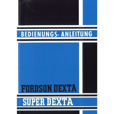 Fordson Ford Dexta Super Dexta März 1964 Bedienungsanleitung Betriebsanleitung