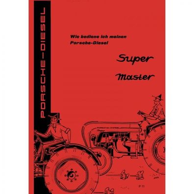 Porsche-Diesel Traktor Master 408 Super 308 Betriebs-/ Bedienungsanleitung 1958
