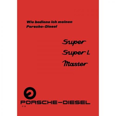 Porsche-Diesel Traktor Super 309 & L319 Master 419 Betriebs-/ Bedienungsanleitung