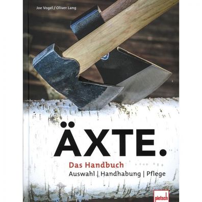 Äxte, Auswahl, Handhabung, Pflege, das Handbuch Handwerken Werkzeug Holz