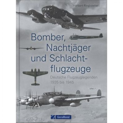 Bomber, Nachtjäger und Schlachtflugzeuge Deutsche Flugzeuglegenden 1935 bis 1945