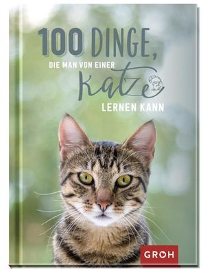 100 Dinge, die man von einer Katze lernen kann, Groh Redaktionsteam