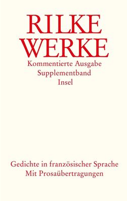 Werke. Kommentierte Ausgabe. Supplementband. Gedichte in franz?sischer Spra ...