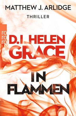 D.I. Helen Grace: In Flammen, Matthew J. Arlidge