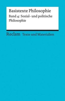 Basistexte Philosophie. Band 4: Sozial- und politische Philosophie, Tilo Kl ...
