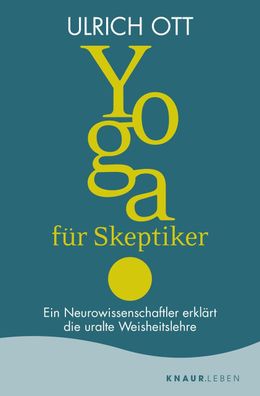 Yoga f?r Skeptiker, Ulrich Ott