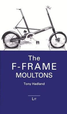 The F-Frame Moultons, Tony Hadland
