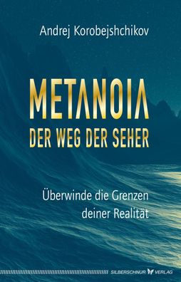 Metanoia - Der Weg der Seher, Andrej Korobeishchikov