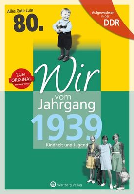 Aufgewachsen in der DDR - Wir vom Jahrgang 1939 - Kindheit und Jugend, Wolf ...