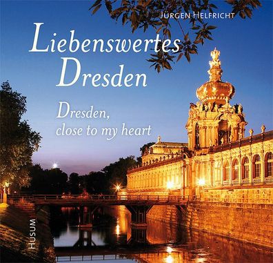 Liebenswertes Dresden / Dresden, close to my heart, J?rgen Helfricht