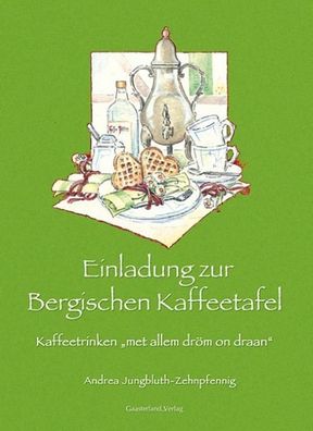 Einladung zur Bergischen Kaffeetafel, Andrea Jungbluth-Zehnpfennig