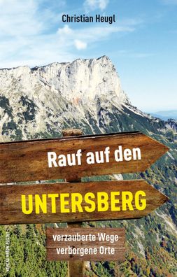 Rauf auf den Untersberg!, Christian Heugl
