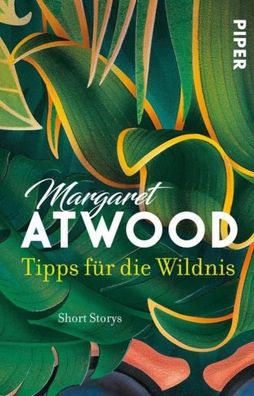 Tipps f?r die Wildnis: Short Storys, Margaret Atwood
