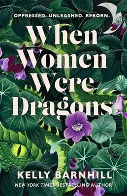 When Women Were Dragons: an enduring, feminist novel from New York Times be ...