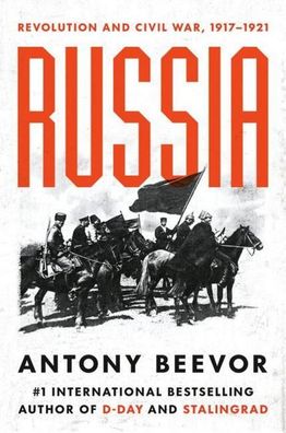 Russia: Revolution and Civil War, 1917-1921, Antony Beevor