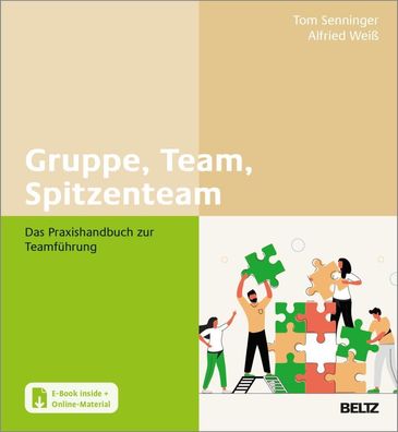 Gruppe, Team, Spitzenteam: Das Praxishandbuch zur Teamf?hrung. Mit E-Book i ...