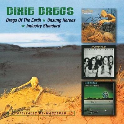 Dixie Dregs: Dregs Of The Earth / UnsungHeroes / Industry Standard - BGO BGOCD ...