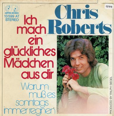 7" Cover Chris Roberts - Ich mach ein glückliches Mädchen aus Dir