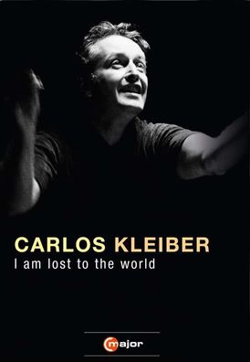 Carlos Kleiber - I am lost to the World (Dokumentation) - ...
