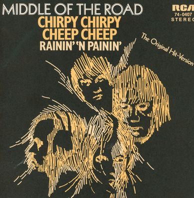 7" Cover Middle of the Road - Chirpy Chirpy Cheep Cheep