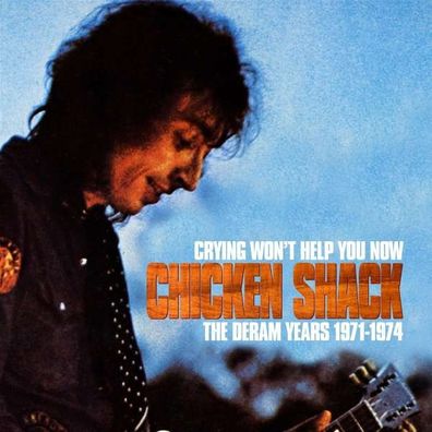 Chicken Shack (Stan Webb) - Crying Won't Help You Now: The Deram Years 1971 - 1974 -