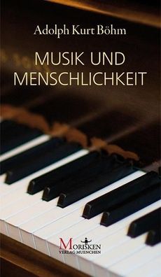 Musik und Menschlichkeit, Adolph Kurt B?hm