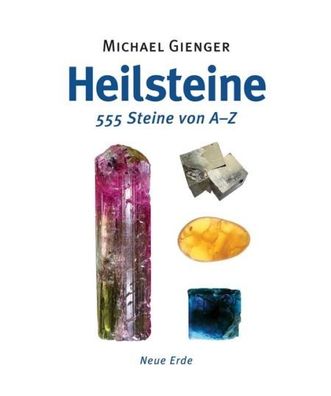 Gienger, Michael Heilsteine 555 Steine von A-Z Neue Erde Verlag