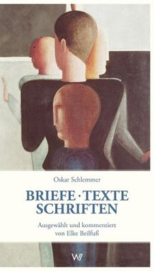 Briefe - Texte - Schriften aus der Zeit am Bauhaus, Oskar Schlemmer
