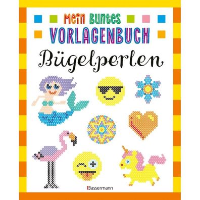 Mein buntes Vorlagenbuch - Bügelperlen