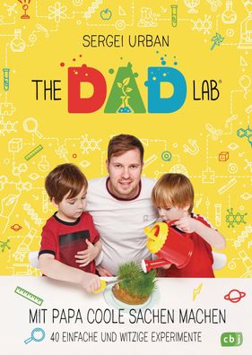 TheDadLab - Mit Papa coole Sachen machen - 40 einfache und witzige Experime ...