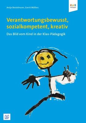 Verantwortungsbewusst, sozialkompetent, kreativ: Das Bild vom Kind in der K ...