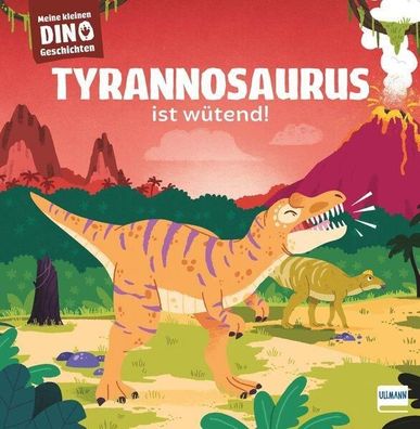Meine kleinen Dinogeschichten - Tyrannosaurus ist w?tend: Eine Dinogeschich ...