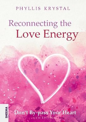 Reconnecting the Love Energy, Phyllis Krystal