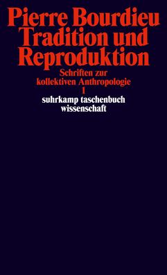 Schriften Bd. 2: Tradition und Reproduktion., Pierre Bourdieu