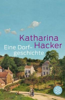 Eine Dorfgeschichte, Katharina Hacker