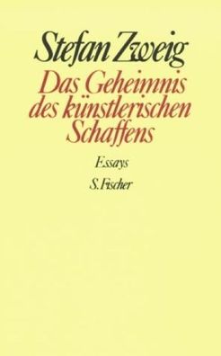 Das Geheimnis des k?nstlerischen Schaffens, Stefan Zweig