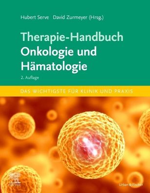 Therapie-Handbuch - Onkologie und H?matologie, Hubert Serve
