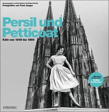 Persil und Petticoat. K?ln von 1949 bis 1959, Britta Schmitz