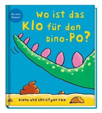 Wo ist das Klo f?r den Dino-Po?, Diane Fox
