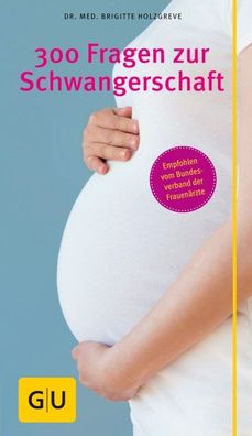 300 Fragen zur Schwangerschaft, Brigitte Holzgreve