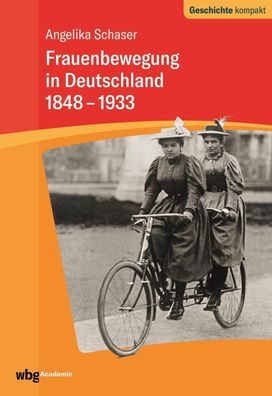 Frauenbewegung in Deutschland 1848-1933, Angelika Schaser