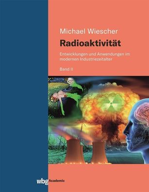 Radioaktivit?t - Band II, Michael Wiescher