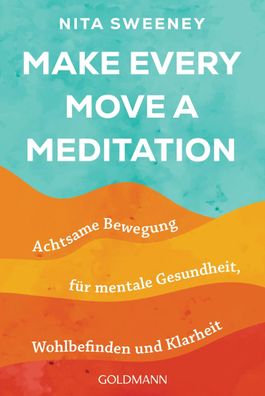 Make Every Move a Meditation, Nita Sweeney