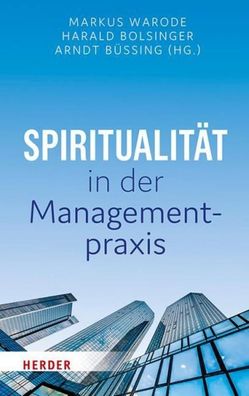 Spiritualit?t in der Managementpraxis, Markus Warode
