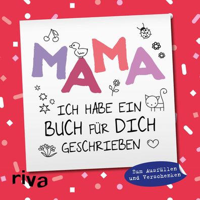 Mama, ich habe ein Buch f?r dich geschrieben - Version f?r Kinder,