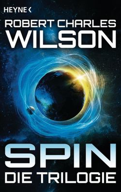 Spin - Die Trilogie, Robert Charles Wilson
